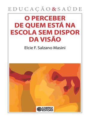 cover image of O perceber de quem está na escola sem dispor da visão